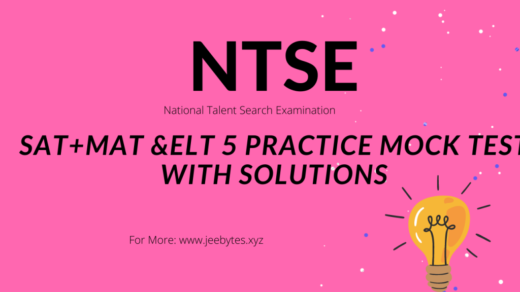 NTSE SAT+ MAT ELT 5 Practice Mock Test With Solutions PDF DOWNLOAD FREE