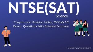 NTSE (SAT) Science Chapter-wise Revision Notes