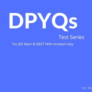 DPYQs For JEE Main & NEET With Answer Key PDF Download