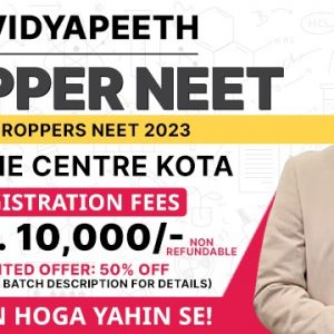 Physicwallah Vidyapeeth For Dropper NEET For Dropper NEET 2023 Complete Details