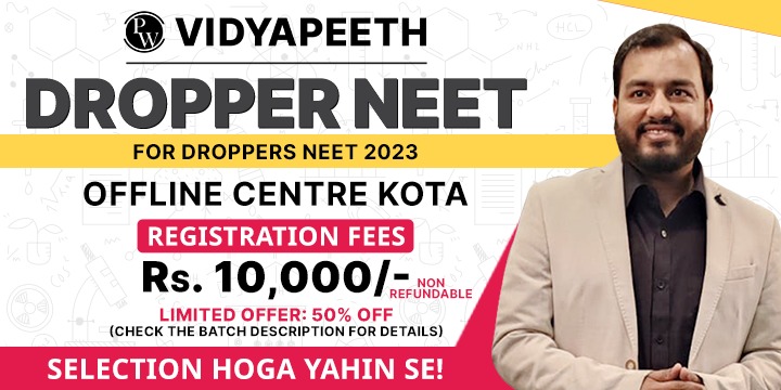 Physicwallah Vidyapeeth For Dropper NEET For Dropper NEET 2023 Complete Details