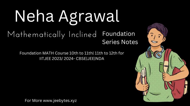 Neha Agrawal Mathematically Inclined Foundation MATH Course 10th to 11th 11th to 12th for IITJEE 2023 2024- CBSEJEENDA
