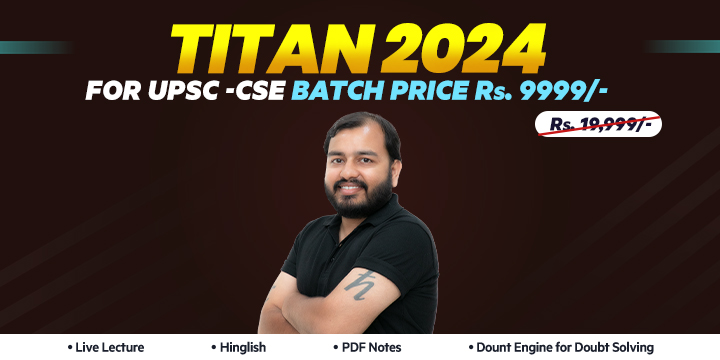 Physics Wallah Titan  Batch Full Foundation Course for UPSC-CSE, 2024 Aspirants