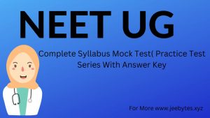 NEET Complete Syllabus Mock Test( Practice Test Series With Answer Key